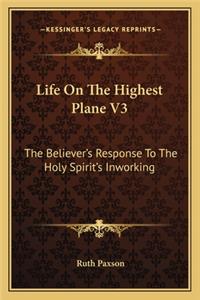 Life on the Highest Plane V3