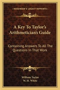 Key to Taylor's Arithmetician's Guide