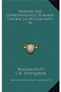 Memoirs and Correspondence of Major-General Sir William Nott V2