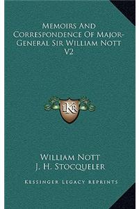 Memoirs and Correspondence of Major-General Sir William Nott V2