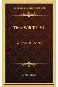 Time Will Tell V1