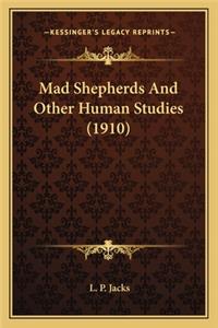 Mad Shepherds and Other Human Studies (1910)