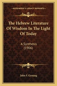 The Hebrew Literature Of Wisdom In The Light Of Today