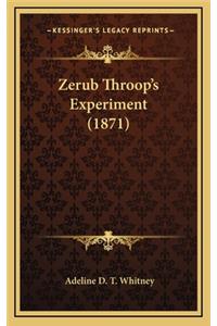 Zerub Throop's Experiment (1871)