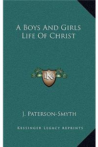 Boys And Girls Life Of Christ