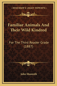 Familiar Animals And Their Wild Kindred