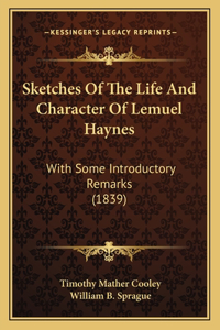 Sketches Of The Life And Character Of Lemuel Haynes