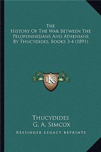 History Of The War Between The Peloponnesians And Athenians By Thucydides, Books 3-4 (1891)