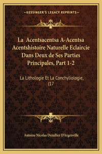 La Acentsacentsa A-Acentsa Acentshistoire Naturelle Eclaircie Dans Deux de Ses Parties Principales, Part 1-2