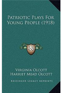Patriotic Plays For Young People (1918)