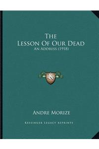 The Lesson Of Our Dead