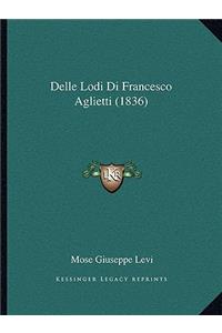 Delle Lodi Di Francesco Aglietti (1836)