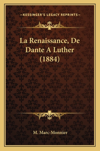 La Renaissance, De Dante A Luther (1884)
