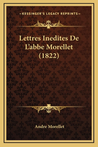 Lettres Inedites De L'abbe Morellet (1822)