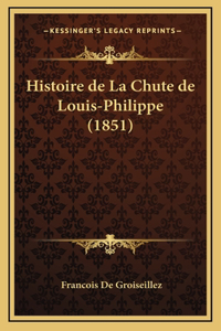 Histoire de La Chute de Louis-Philippe (1851)
