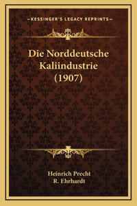 Die Norddeutsche Kaliindustrie (1907)