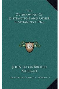 The Overcoming Of Distraction And Other Resistances (1916)