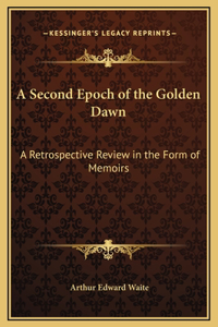 A Second Epoch of the Golden Dawn