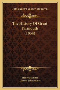 History Of Great Yarmouth (1854)