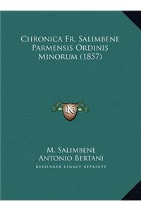 Chronica Fr. Salimbene Parmensis Ordinis Minorum (1857)