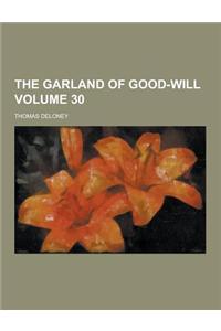 The Garland of Good-Will Volume 30