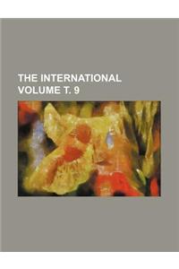 The International Volume . 9