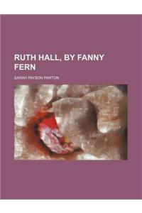 Ruth Hall, by Fanny Fern