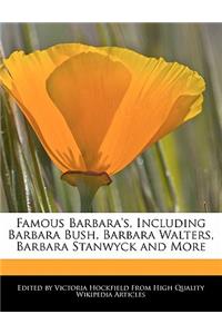 Famous Barbara's, Including Barbara Bush, Barbara Walters, Barbara Stanwyck and More