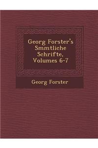 Georg Forster's S�mmtliche Schrifte, Volumes 6-7