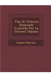 Vita Di Vittorio Emanuele II, Scritta Per La Giovent Italiana