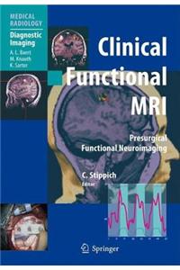 Clinical Functional MRI: Presurgical Functional Neuroimaging