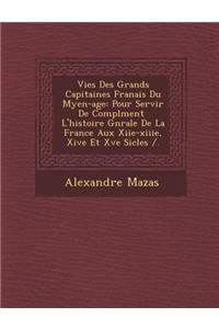 Vies Des Grands Capitaines Fran Ais Du M Yen-Age
