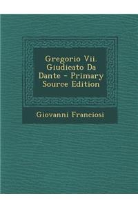 Gregorio VII. Giudicato Da Dante