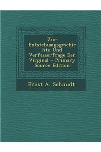 Zur Entstehungsgeschichte Und Verfasserfrage Der Virginal - Primary Source Edition