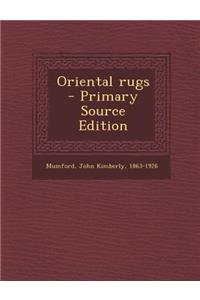 Oriental Rugs - Primary Source Edition