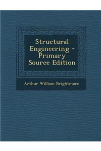 Structural Engineering - Primary Source Edition