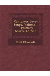 Cantonese Love-Songs, Volume 1