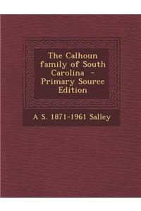 The Calhoun Family of South Carolina