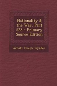 Nationality & the War, Part 523 - Primary Source Edition
