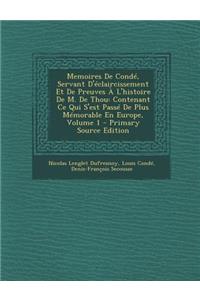 Memoires de Conde, Servant D'Eclaircissement Et de Preuves A L'Histoire de M. de Thou