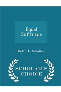 Equal Suffrage - Scholar's Choice Edition