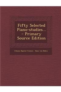Fifty Selected Piano-Studies... - Primary Source Edition
