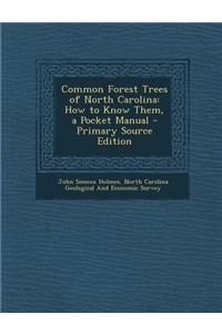 Common Forest Trees of North Carolina: How to Know Them, a Pocket Manual