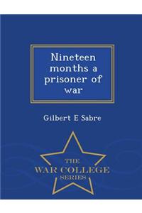 Nineteen Months a Prisoner of War - War College Series