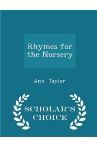 Rhymes for the Nursery - Scholar's Choice Edition