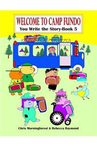 Welcome to Camp Fundo - You Write the Story - Book 5