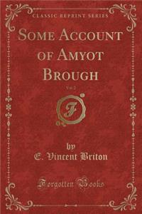 Some Account of Amyot Brough, Vol. 2 (Classic Reprint)