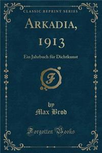 Arkadia, 1913