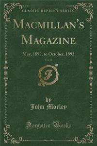 Macmillan's Magazine, Vol. 66: May, 1892, to October, 1892 (Classic Reprint)