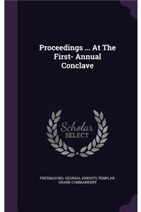 Proceedings ... At The First- Annual Conclave
